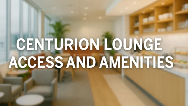 Centurion Lounge Overview: Centurion Lounge Access and Amenities